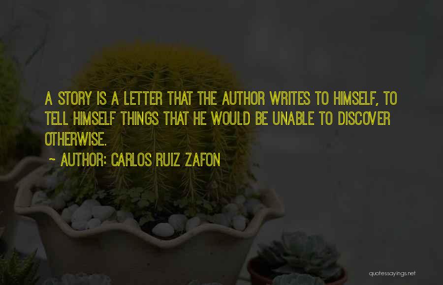 Writing A Letter Quotes By Carlos Ruiz Zafon