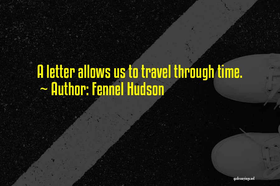 Writing A Letter Quotes By Fennel Hudson