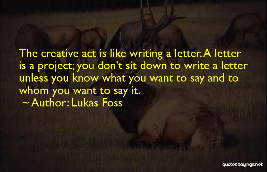 Writing A Letter Quotes By Lukas Foss