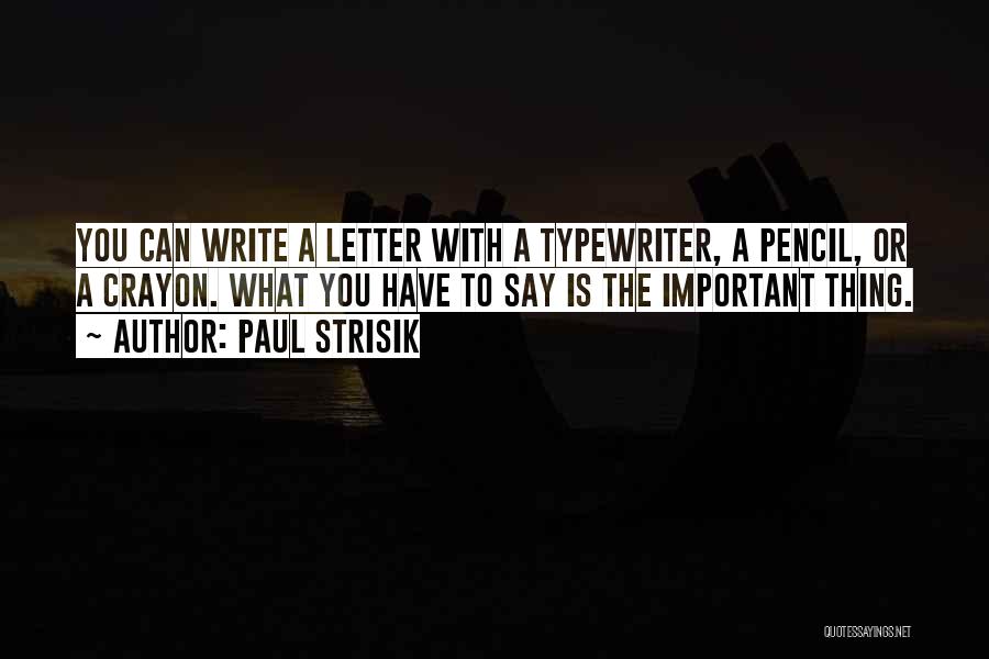 Writing A Letter Quotes By Paul Strisik