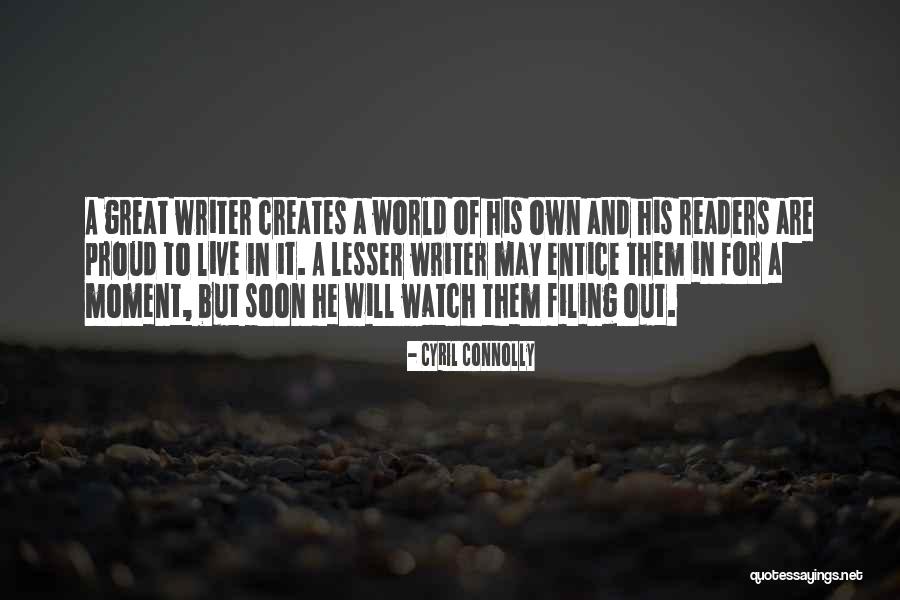 Writing A Proud Of You Quotes By Cyril Connolly Writing A Proud Of You Quotes By Cyril Connolly