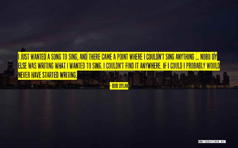 Writing A Song Quotes By Bob Dylan Writing A Song Quotes By Bob Dylan