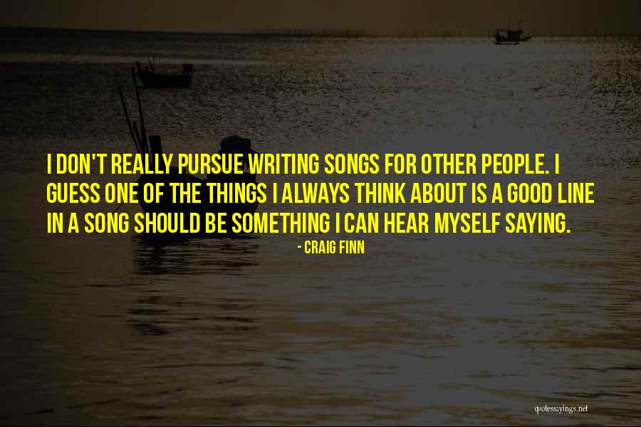 Writing A Song Quotes By Craig Finn Writing A Song Quotes By Craig Finn