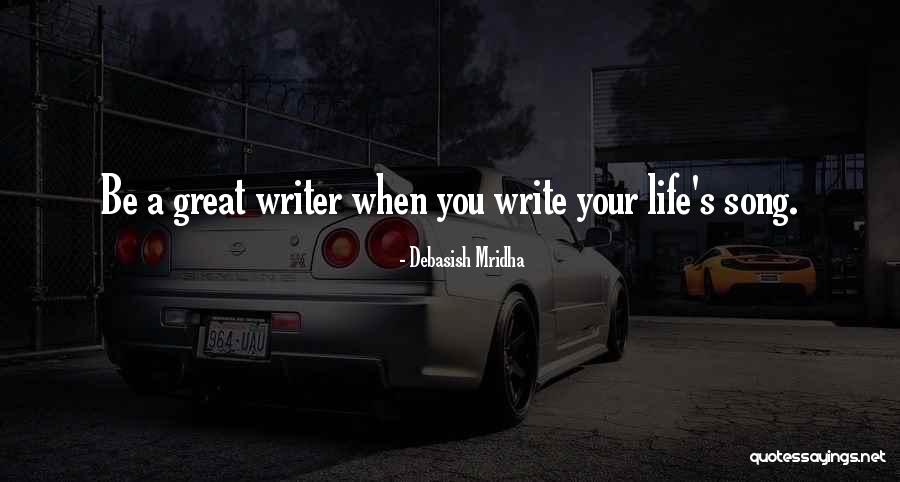 Writing A Song Quotes By Debasish Mridha