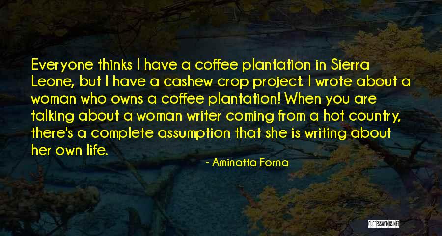 Writing A Woman's Life Quotes By Aminatta Forna Writing A Woman's Life Quotes By Aminatta Forna