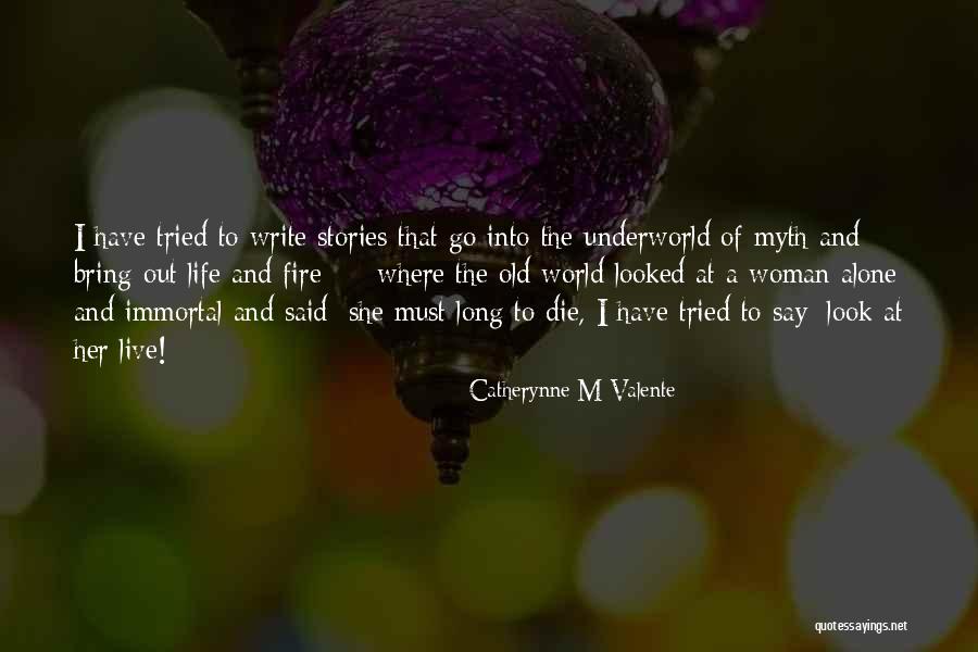 Writing A Woman's Life Quotes By Catherynne M Valente Writing A Woman's Life Quotes By Catherynne M Valente