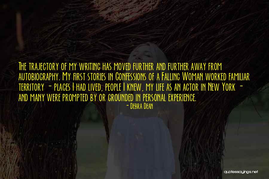 Writing A Woman's Life Quotes By Debra Dean Writing A Woman's Life Quotes By Debra Dean