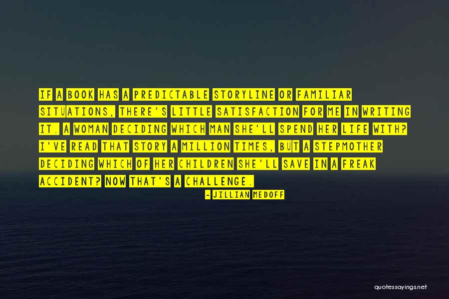 Writing A Woman's Life Quotes By Jillian Medoff Writing A Woman's Life Quotes By Jillian Medoff