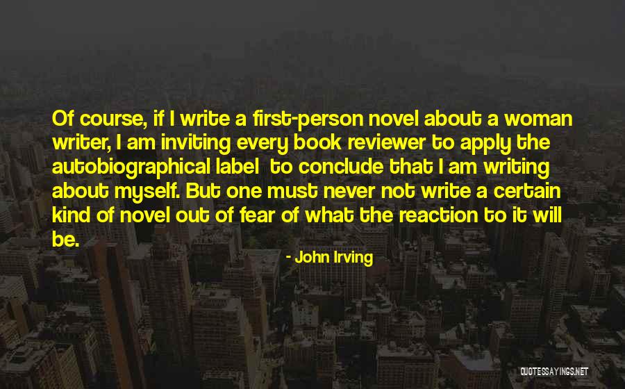 Writing A Woman's Life Quotes By John Irving Writing A Woman's Life Quotes By John Irving