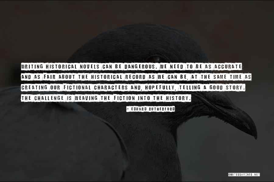 Writing About History Quotes By Edward Rutherfurd Writing About History Quotes By Edward Rutherfurd