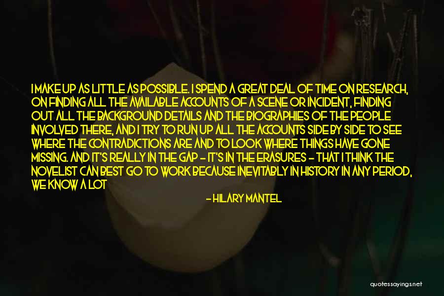 Writing About History Quotes By Hilary Mantel Writing About History Quotes By Hilary Mantel