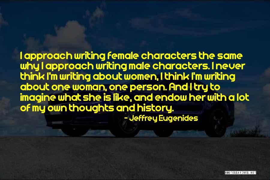 Writing About History Quotes By Jeffrey Eugenides Writing About History Quotes By Jeffrey Eugenides