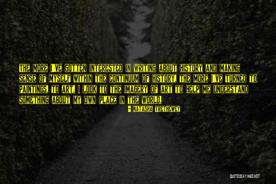 Writing About History Quotes By Natasha Trethewey Writing About History Quotes By Natasha Trethewey