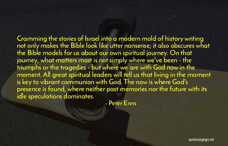 Writing About History Quotes By Peter Enns Writing About History Quotes By Peter Enns