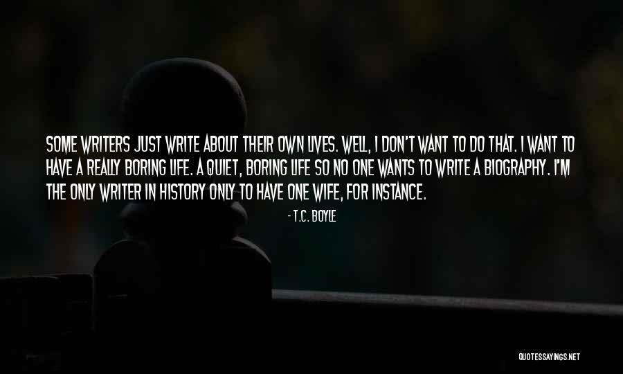Writing About History Quotes By T.C. Boyle Writing About History Quotes By T.C. Boyle