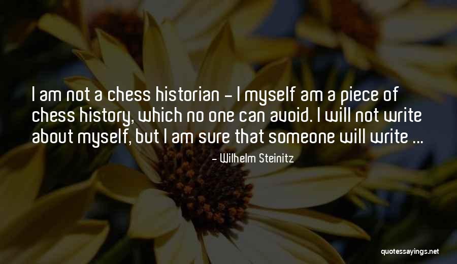 Writing About History Quotes By Wilhelm Steinitz Writing About History Quotes By Wilhelm Steinitz