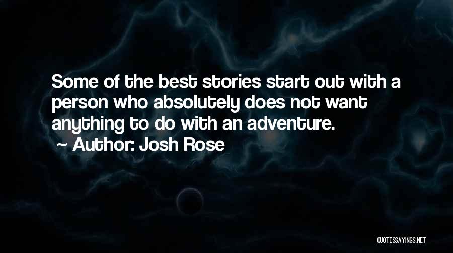 Writing Adventure Quotes By Josh Rose