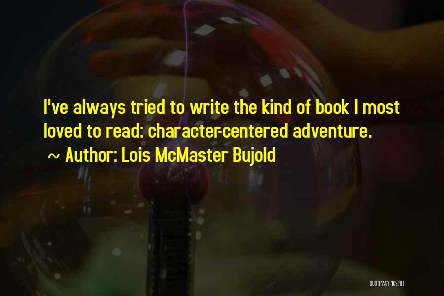 Writing Adventure Quotes By Lois McMaster Bujold