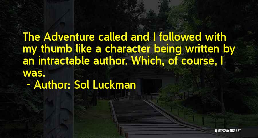 Writing Adventure Quotes By Sol Luckman