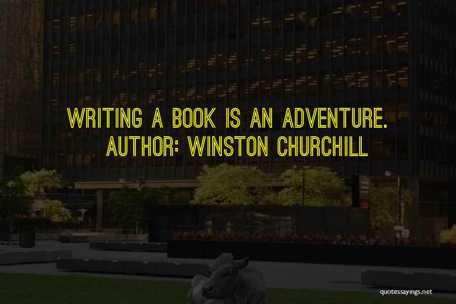 Writing Adventure Quotes By Winston Churchill