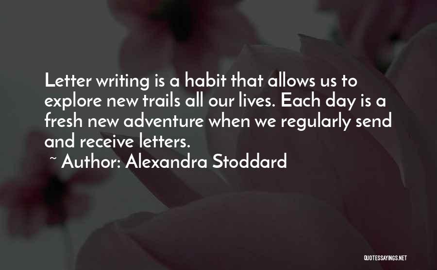 Writing And Adventure Quotes By Alexandra Stoddard