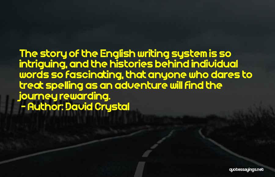 Writing And Adventure Quotes By David Crystal