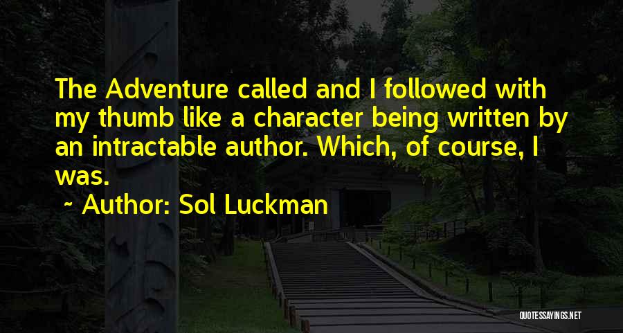 Writing And Adventure Quotes By Sol Luckman