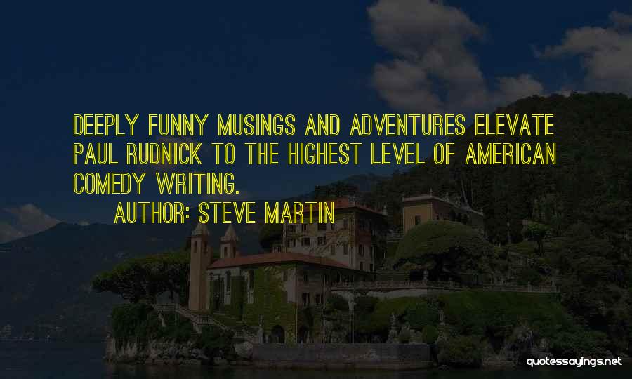 Writing And Adventure Quotes By Steve Martin