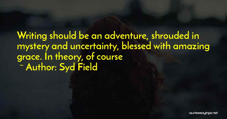 Writing And Adventure Quotes By Syd Field