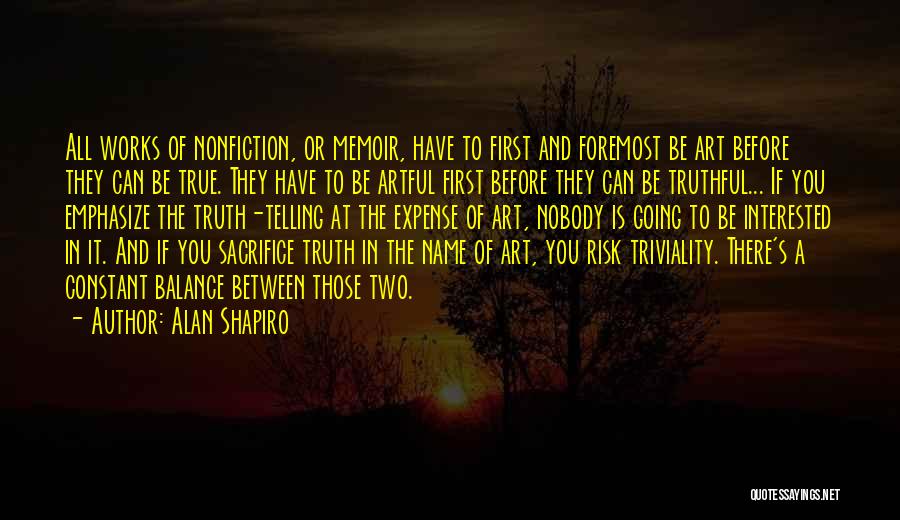 Writing And Art Quotes By Alan Shapiro