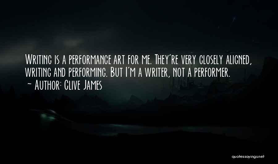 Writing And Art Quotes By Clive James