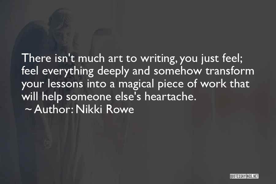 Writing And Art Quotes By Nikki Rowe