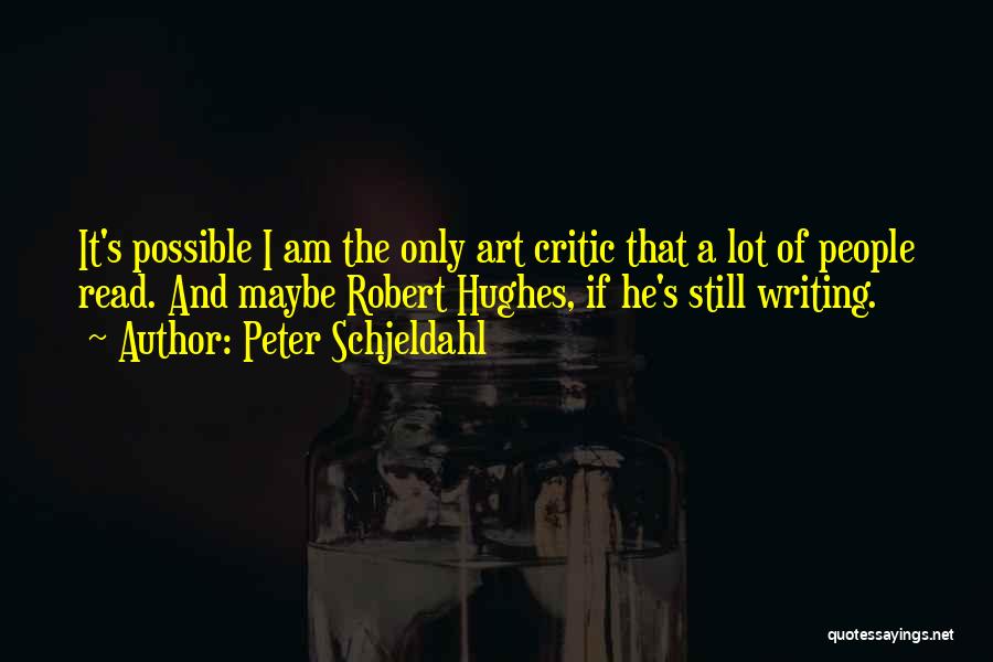 Writing And Art Quotes By Peter Schjeldahl