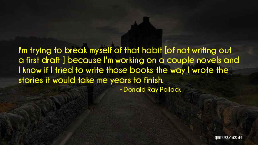 Writing And Books Quotes By Donald Ray Pollock