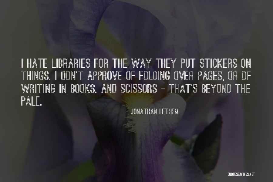 Writing And Books Quotes By Jonathan Lethem