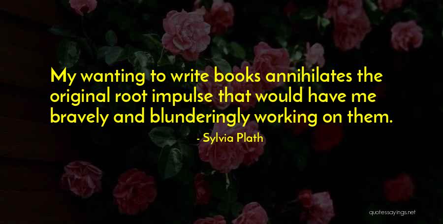 Writing And Books Quotes By Sylvia Plath