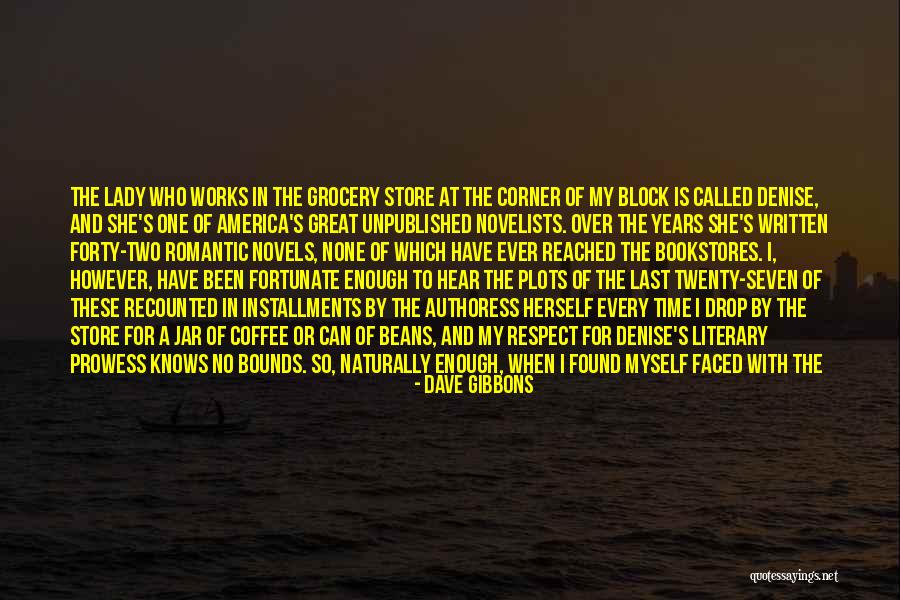 Writing And Coffee Quotes By Dave Gibbons Writing And Coffee Quotes By Dave Gibbons
