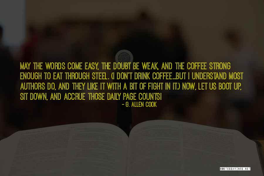 Writing And Coffee Quotes By G. Allen Cook Writing And Coffee Quotes By G. Allen Cook