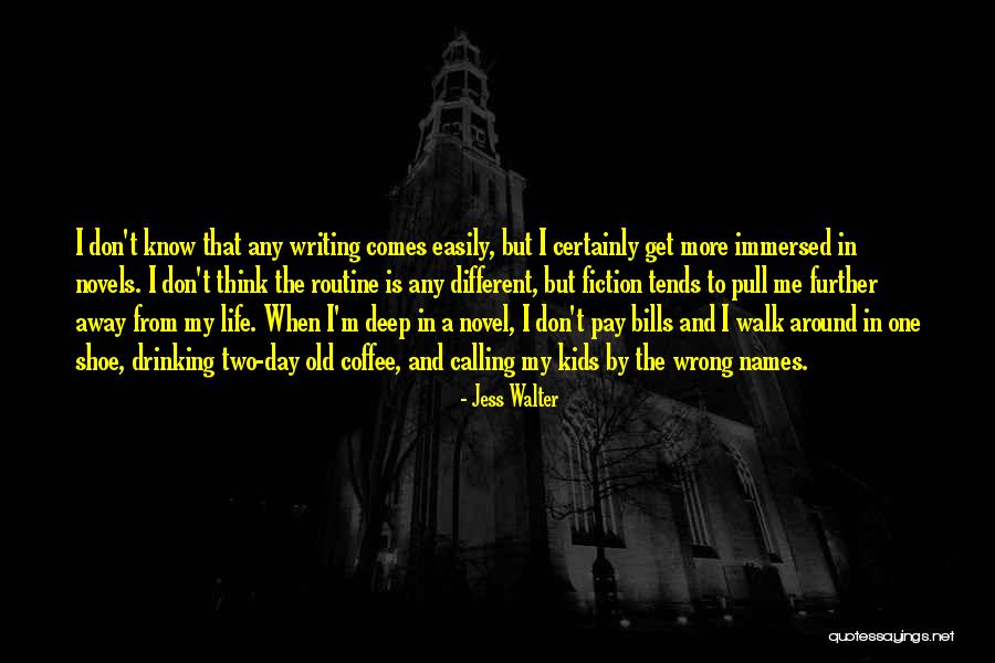 Writing And Coffee Quotes By Jess Walter Writing And Coffee Quotes By Jess Walter