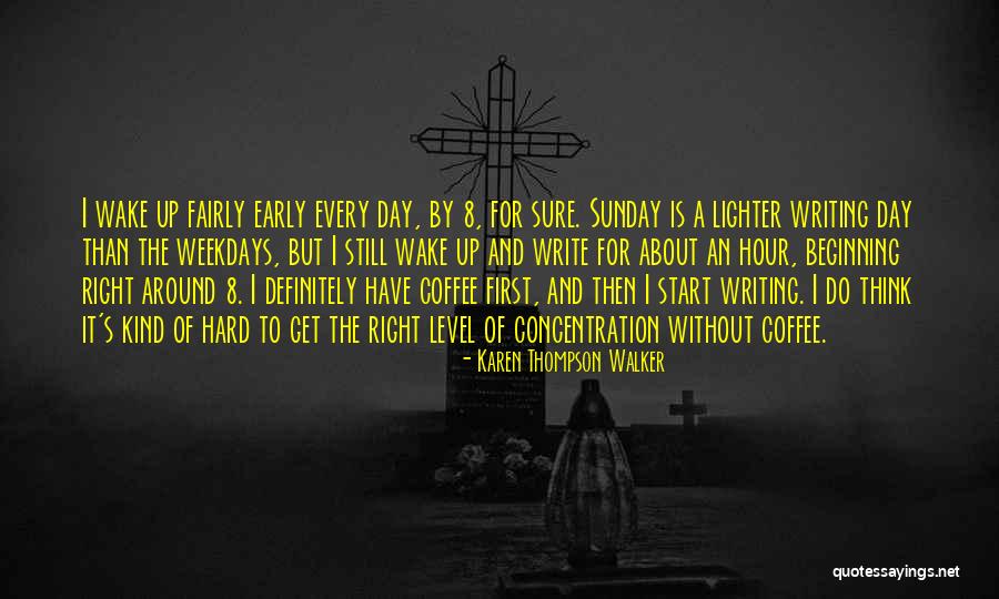 Writing And Coffee Quotes By Karen Thompson Walker Writing And Coffee Quotes By Karen Thompson Walker