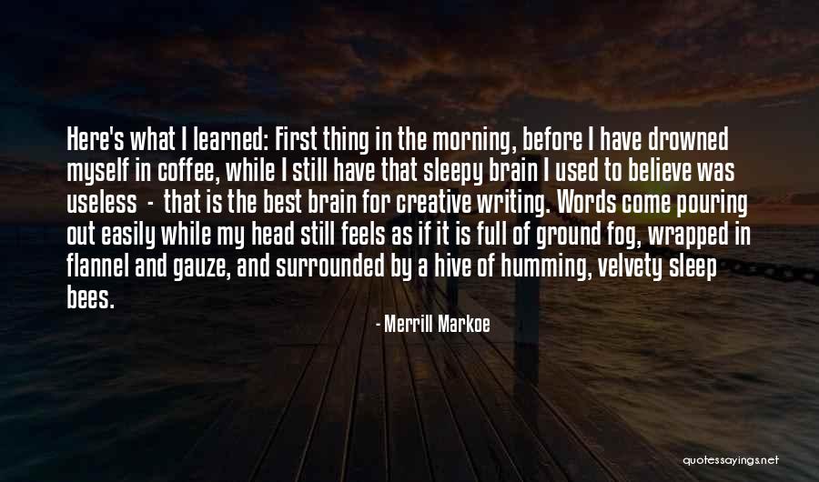 Writing And Coffee Quotes By Merrill Markoe Writing And Coffee Quotes By Merrill Markoe