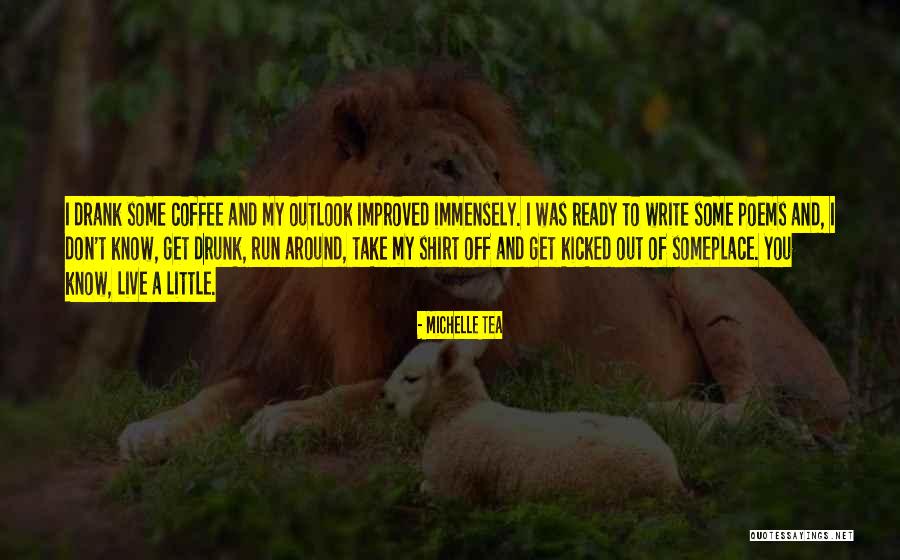 Writing And Coffee Quotes By Michelle Tea Writing And Coffee Quotes By Michelle Tea