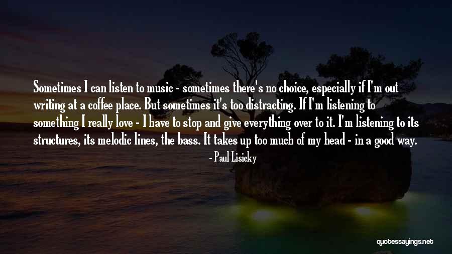 Writing And Coffee Quotes By Paul Lisicky Writing And Coffee Quotes By Paul Lisicky
