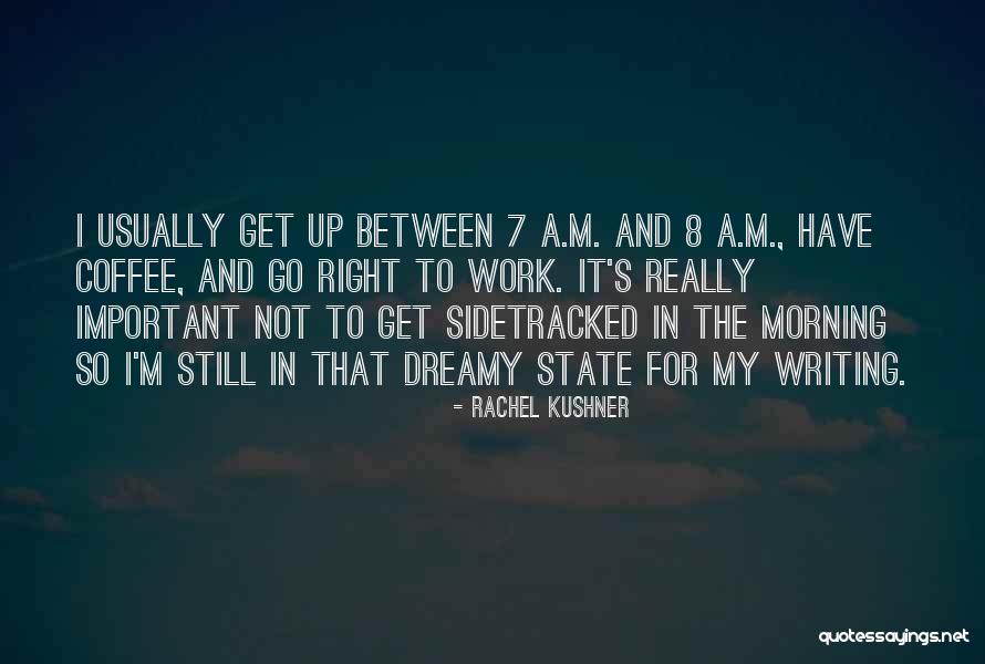 Writing And Coffee Quotes By Rachel Kushner Writing And Coffee Quotes By Rachel Kushner