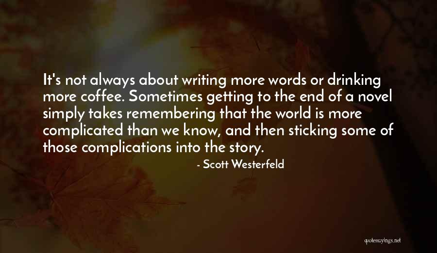 Writing And Coffee Quotes By Scott Westerfeld Writing And Coffee Quotes By Scott Westerfeld