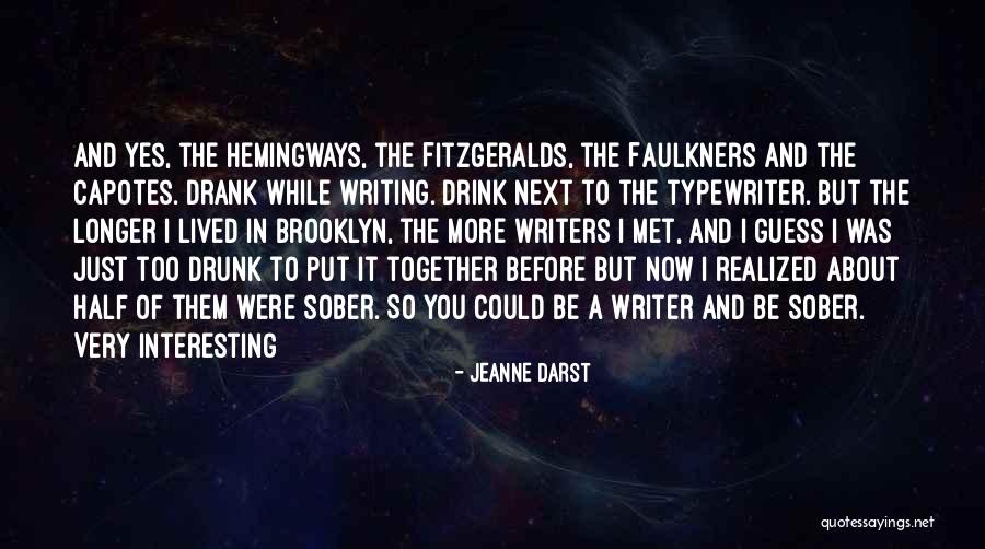 Writing And Drinking Quotes By Jeanne Darst Writing And Drinking Quotes By Jeanne Darst