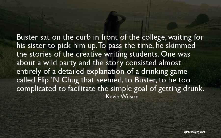 Writing And Drinking Quotes By Kevin Wilson Writing And Drinking Quotes By Kevin Wilson