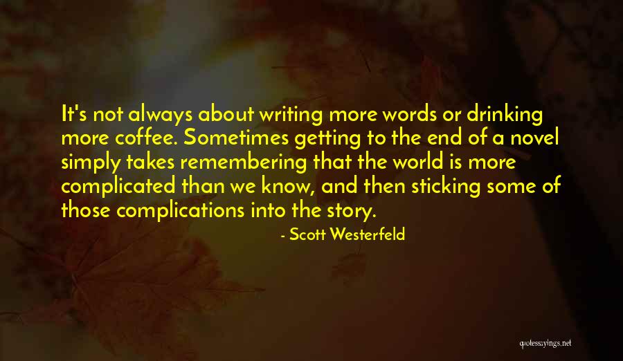 Writing And Drinking Quotes By Scott Westerfeld Writing And Drinking Quotes By Scott Westerfeld