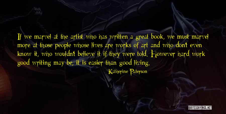Writing And Hard Work Quotes By Katherine Paterson Writing And Hard Work Quotes By Katherine Paterson