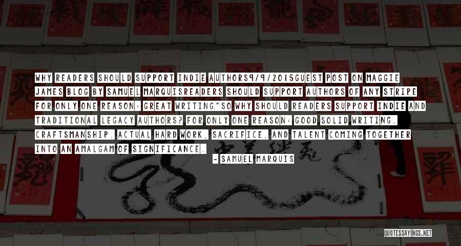 Writing And Hard Work Quotes By Samuel Marquis Writing And Hard Work Quotes By Samuel Marquis